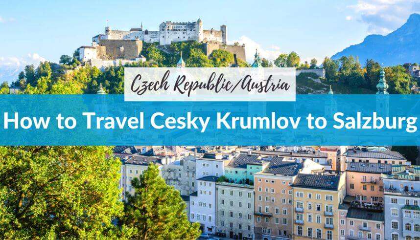 How to Travel from Cesky Krumlov to Salzburg