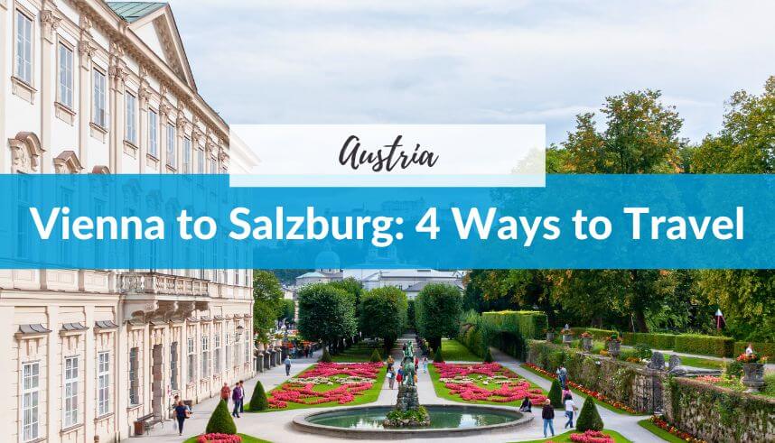 Vienna to Salzburg - 4 Ways to Travel
