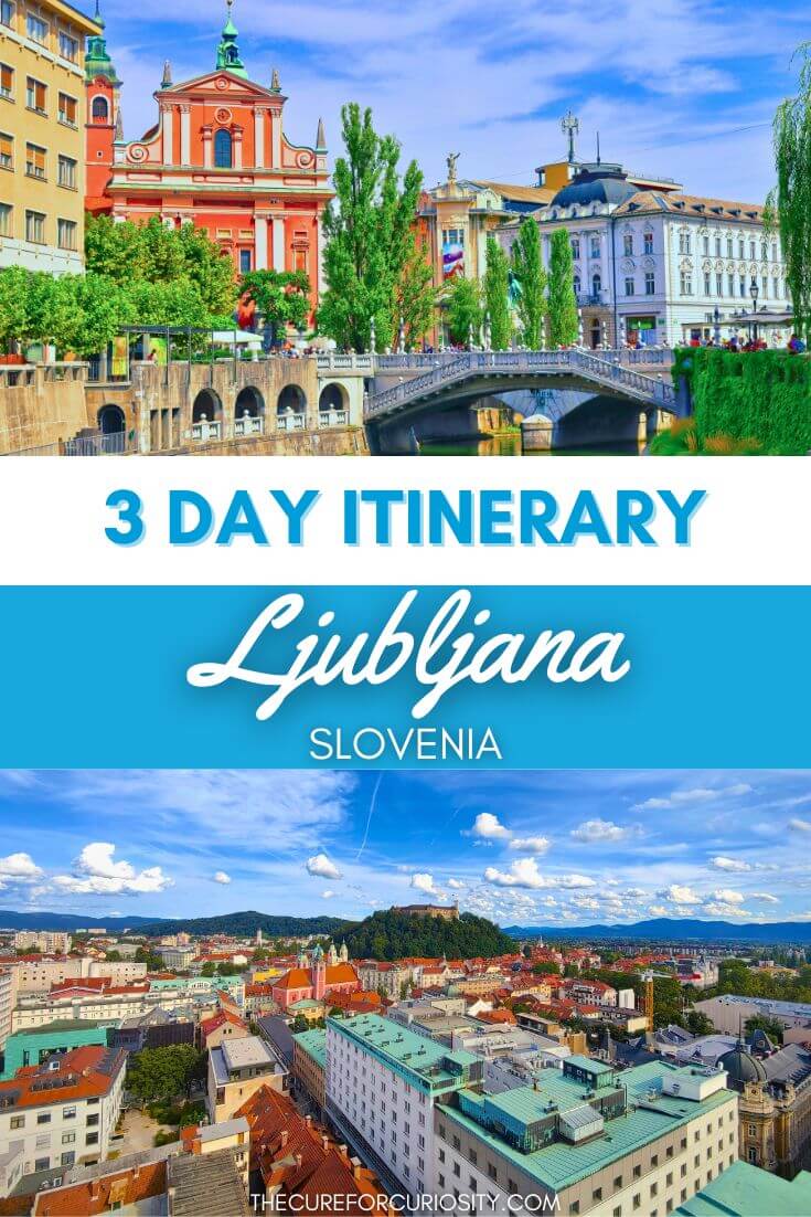 3 Day Itinerary for Ljubljana, Slovenia