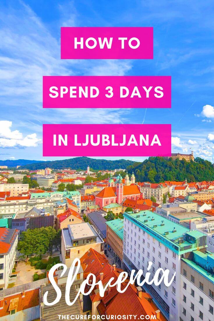 How to Spend 3 Days in Ljubljana, Slovenia