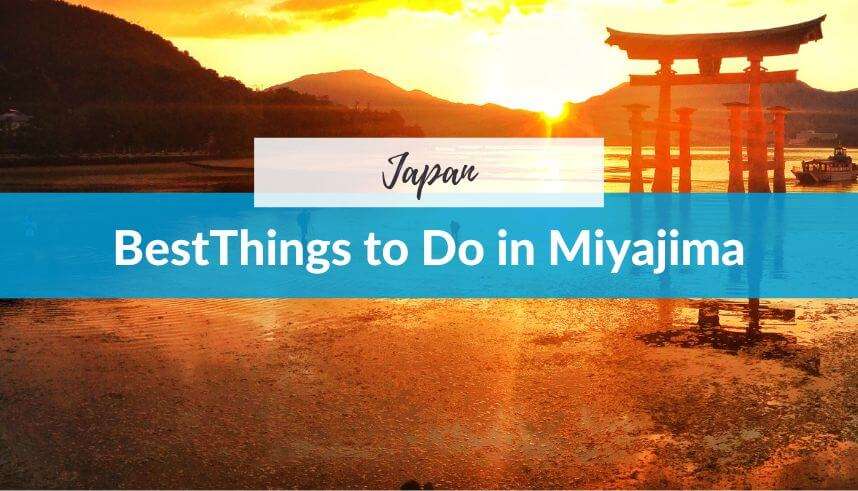 Best Things to Do in Miyajima, Japan