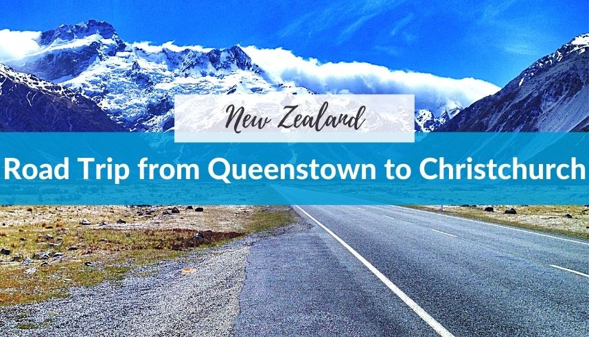 Road trip from Queenstown to Christchurch