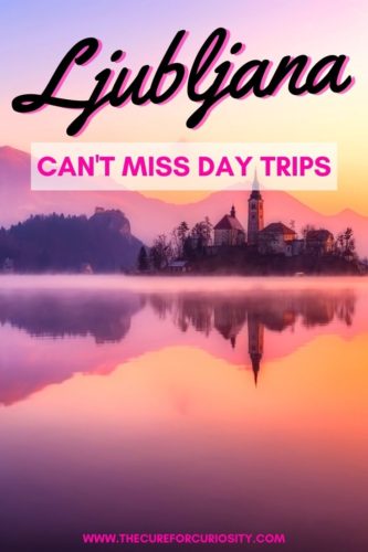 Ljubljana: Can't miss day trips