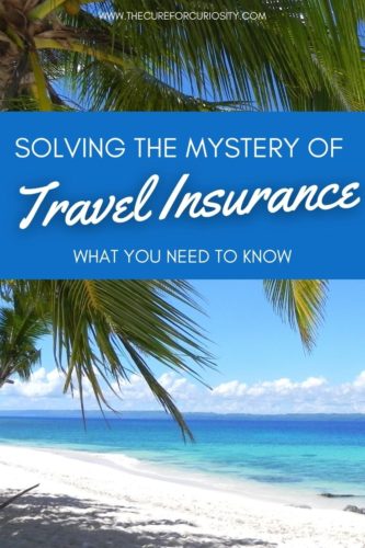 Is travel insurance worth it? Solving the mystery of Travel Insurance and What You Need to Know