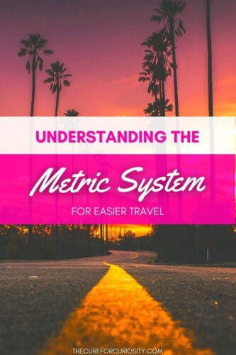 Understanding the metric system for easier travel
