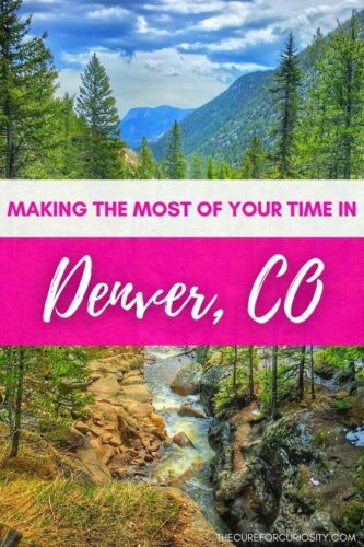 Making the Most of Your Time in Denver, CO