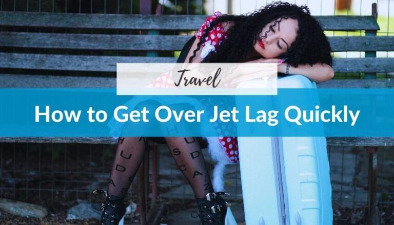 How to Get Over Jet Lag Quickly