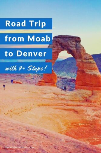 Road trip from Moab to Denver with 9+ stops