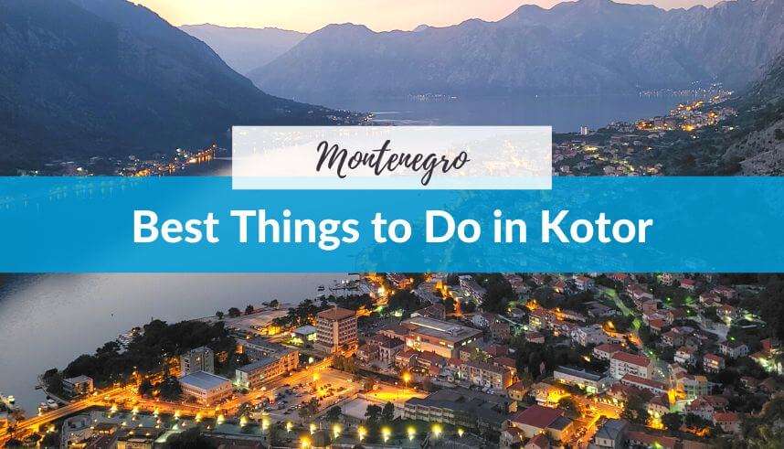 Best Things to Do in Kotor