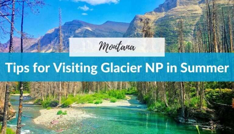 Tips for Visiting Glacier National Park in Summer