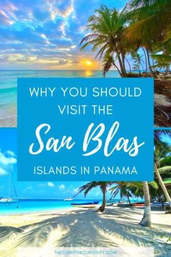 Why Visit the San Blas Islands in Panama