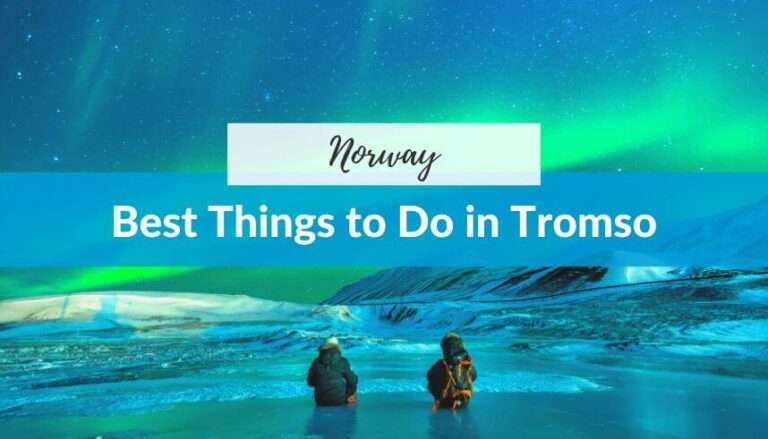 Best Things to Do in Tromso, Norway