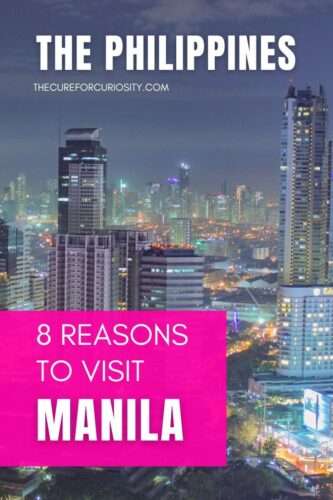 8 Reasons to Visit Manila, The Philippines