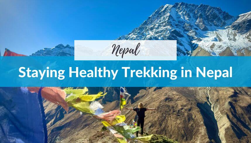 Staying Healthy Trekking in Nepal