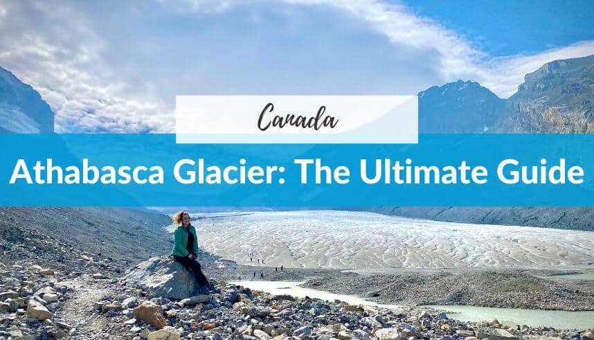 Guide to Athabasca Glacier Canada
